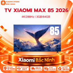 Tivi Xiaomi Redmi Max 85 inch 2026 3GB/64GB Tần số quét 288HZ